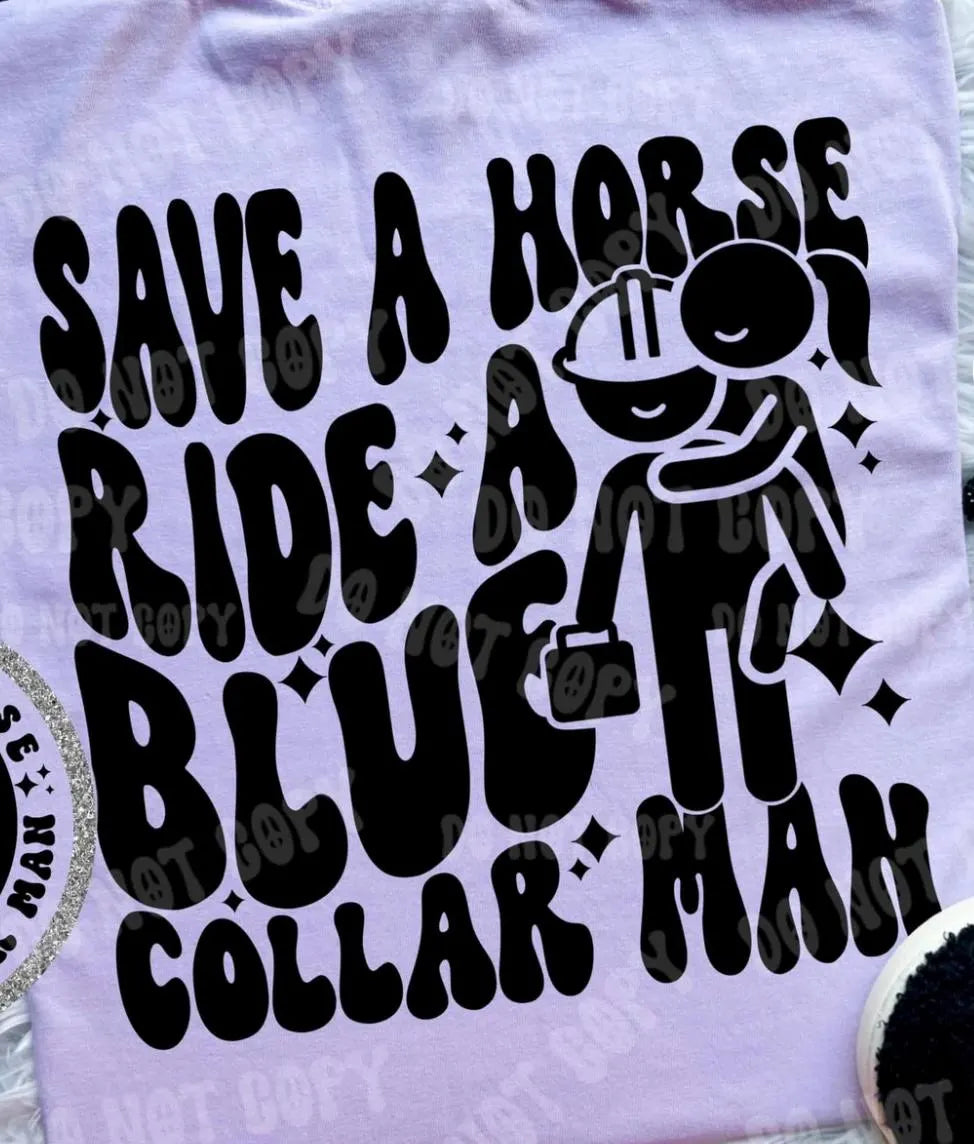 Save A Horse Ride A Blue Collar Man