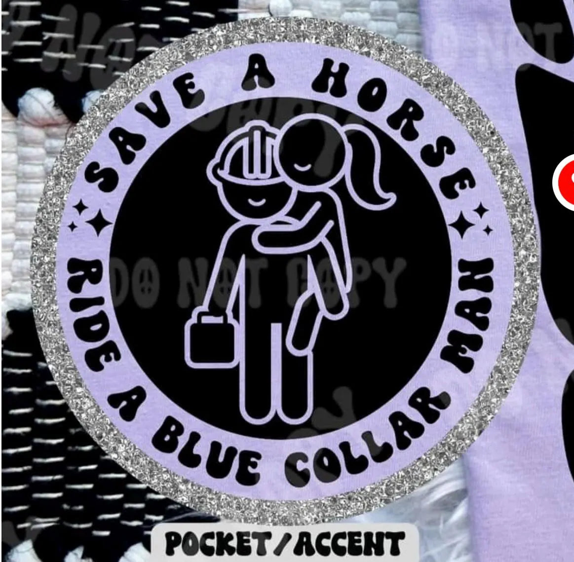 Save A Horse Ride A Blue Collar Man